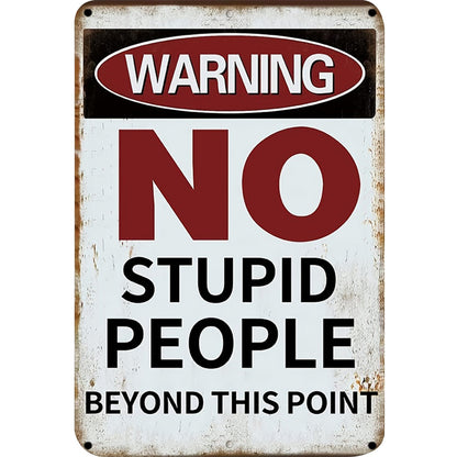 Warning No Stupid People Beyond This Point - Vintage Metal Signs(8*12Inch/12*16Inch) - Warning