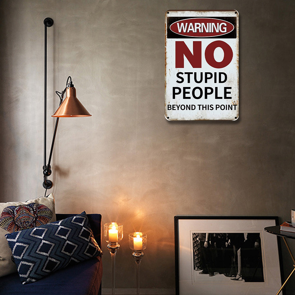 Warning No Stupid People Beyond This Point - Vintage Metal Signs(8*12Inch/12*16Inch) - Warning