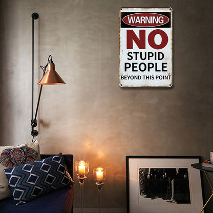 Warning No Stupid People Beyond This Point - Vintage Metal Signs(8*12Inch/12*16Inch) - Warning