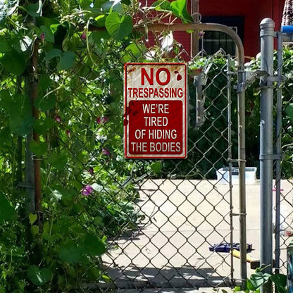 No Trespassing We're Tired Of Hiding The Bodies - Vintage Metal Signs(8*12Inch)