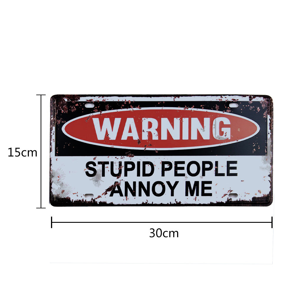 Warning Stupid People Annoy me - Car License(12*6Inch)